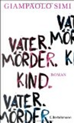 Vater. Mörder. Kind by Giampaolo Simi