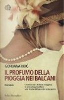 Il profumo della pioggia nei Balcani by Gordana Kuic