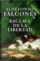 Esclava de la libertad by Ildefonso Falcones