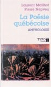 La Poésie québécoise by Laurent Mailhot, Pierre Nepveu