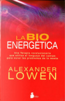 La Bioenergetica by Alexander Lowen
