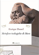 Metafore teologiche di Marx by Enrique Dussel