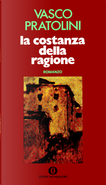 La costanza della ragione by Vasco Pratolini