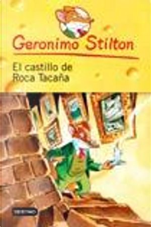 El castillo de Roca Tacaña by Geronimo Stilton