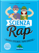 Scienza rap by Annalisa Bugini, Chicco Gallus, Claudia Bianchi, Teresa Porcella