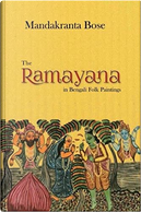 The Ramayana in Bengali Folk Paintings by Mandakranta Bose
