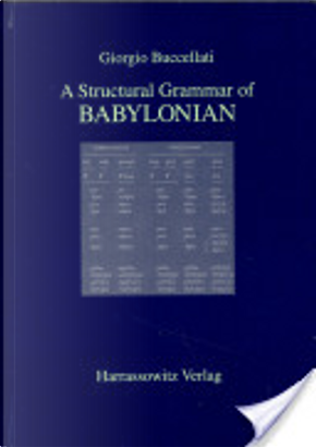 A structural grammar of Babylonian by Giorgio Buccellati