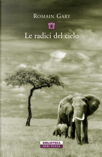 Le radici del cielo by Romain Gary