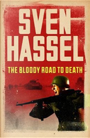 The Bloody Road To Death by Sven Hassel