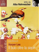 Il buio oltre la siepe by Harper Lee