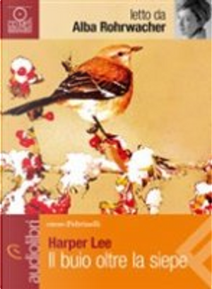 Il buio oltre la siepe by Harper Lee