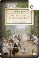 La confraternita di Boulevard d'Enfer by Claude Izner