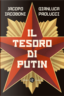Il tesoro di Putin by Gianluca Paolucci, Jacopo Iacoboni