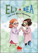 Ma che bella pensata! Ely + Bea by Annie Barrows, Sophie Blackall