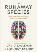 The Runaway Species by David Eagleman