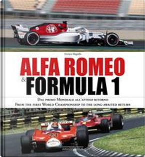 Alfa Romeo & Formula 1. Ediz. italiana e inglese by Enrico Mapelli