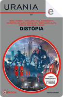 Distòpia by Alberto Cola, Andrea Viscusi, Evangelisti Valerio, Francesca Cavallero, Giampietro Stocco, Giovanni De Matteo, Linda De Santi, M. Caterina Mortillaro, Milena Debenedetti, Nicoletta Vallorani, Paolo Aresi, Simonetta Olivo, Valeria Barbera