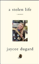 A Stolen Life by Jaycee Dugard