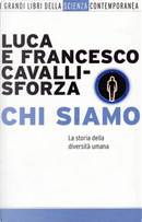 Chi siamo by Francesco Cavalli-Sforza, Luigi L. Cavalli-Sforza
