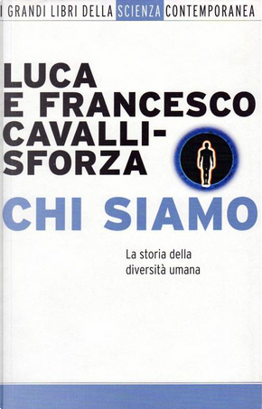 Chi siamo by Francesco Cavalli-Sforza, Luigi L. Cavalli-Sforza