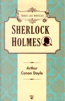 Sherlock Holmes by Arthur Conan Doyle
