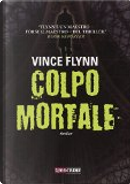 Colpo mortale by Vince Flynn