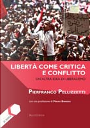 Libertà come critica e conflitto by Pierfranco Pellizzetti