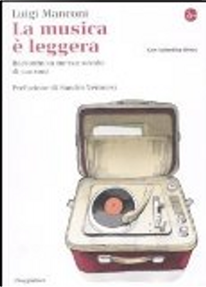 La musica è leggera by Luigi Manconi, Valentina Brinis