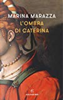 L’ombra di Caterina by Marina Marazza