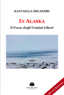In Alaska by Raffaella Milandri