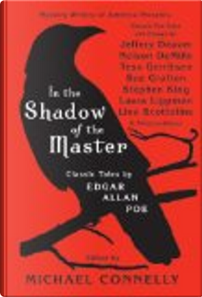 In the Shadow of the Master by Edward D. Hoch, Jan Burke, Jeffery Deaver, Joseph Wambaugh, Laura Lippman, Laurie R. King, Lawrence Block, Lisa Scottoline, Nelson DeMillle, P.J. Parrish, Peter Robinson, S.J. Rozan, Sara Paretsky, Stephen King, Steve Hamilton, Sue Grafton, T. Jefferson Parker, Tess Gerritsen, Thomas H. Cook In the Shadow of the Master by Edward D. Hoch, Jan Burke, Jeffery Deaver, Joseph Wambaugh, Laura Lippman, Laurie R. King, Lawrence Block, Lisa Scottoline, Nelson DeMillle, P.J. Parrish, Peter Robinson, S.J. Rozan, Sara Paretsky, Stephen King, Steve Hamilton, Sue Grafton, T. Jefferson Parker, Tess Gerritsen, Thomas H. Cook