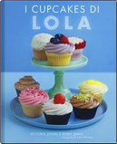 I cupcakes di Lola. Ediz. illustrata by Romy Lewis, Victoria Jossel