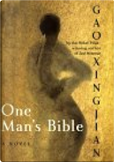 One Man's Bible by Gao Xingjian