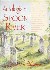 Antologia di Spoon River by Edgar Lee Masters