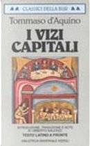 I vizi capitali by d'Aquino (san) Tommaso