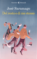 Del resto e di me stesso by José Saramago
