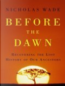 Before the Dawn by Nicholas Wade