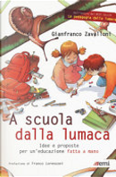 A scuola dalla lumaca by Gianfranco Zavalloni
