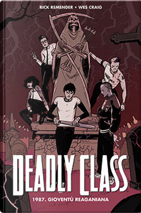 Deadly Class vol. 1 by Rick Remender, Wes Craig