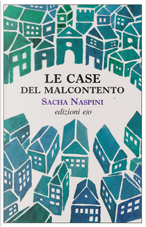 Le Case del malcontento by Sacha Naspini