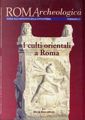 Roma archeologica by Carla Sfameni, Ennio Ganzi, Lorenzo Bianchi