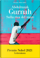 Sulla riva del mare by Abdulrazak Gurnah