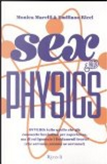 Sex & the physics by Emiliano Ricci, Monica Marelli
