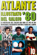 Atlante illustrato del calcio '80 by Alberto Piccinini, Massimo Coppola