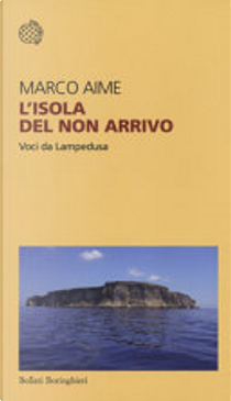L'isola del non arrivo by Marco Aime