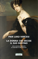 La donna che decise il suo destino. by Pier Luigi Vercesi