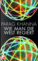 Wie man die Welt regiert by Parag Khanna