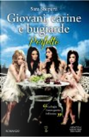 Giovani, carine e bugiarde. Perfette by Sara Shepard