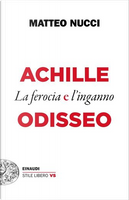 Achille e Odisseo by Matteo Nucci