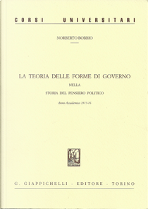 La teoria delle forme di governo nella storia del pensiero politico by Norberto Bobbio